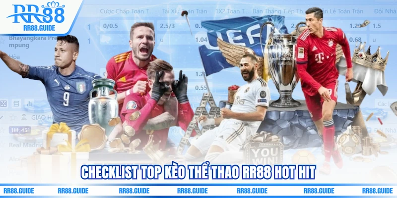 Checklist top kèo Thể thao RR88 hot hit
