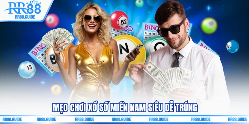 Mẹo chơi Xổ số miền Nam siêu dễ trúng